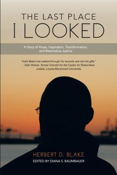 portada The Last Place I Looked: A Story of Hope, Inspiration, Transformation, and Restorative Justice
