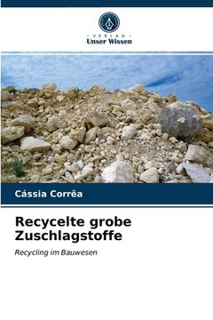 portada Recycelte grobe Zuschlagstoffe (en Alemán)