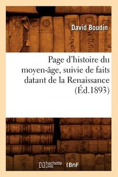 portada Page d'Histoire Du Moyen-Âge, Suivie de Faits Datant de la Renaissance (Éd.1893) (en Francés)