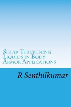 portada Shear Thickening Liquids in Body Armor Applications (en Inglés)