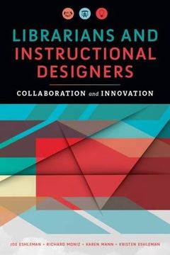 portada Librarians and Instructional Designers: Collaboration and Innovation