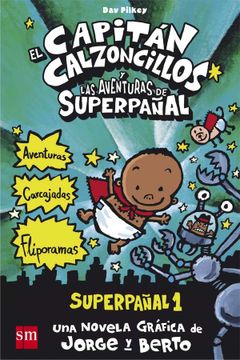 portada El Capitán Calzoncillos y las Aventuras de Superpañal: Superpañal 1 (in Spanish)
