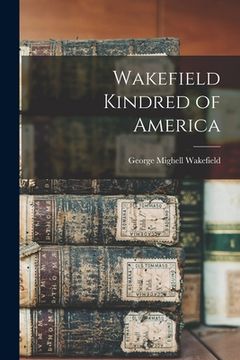 portada Wakefield Kindred of America (en Inglés)