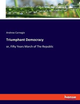 portada Triumphant Democracy: or, Fifty Years March of The Republic (en Inglés)