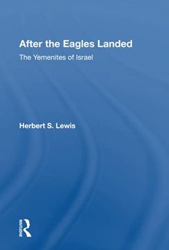portada After the Eagles Landed: The Yemenites of Israel *Now Available Thru Waveland Press *Waveland Tel#-708-634-0081 (en Inglés)