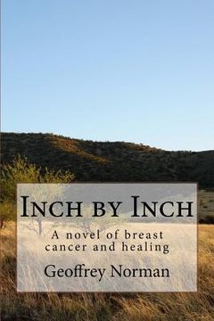portada Inch by Inch: A novel of breast cancer and healing (in English)