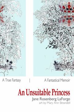 portada An Unsuitable Princess: A True Fantasy / A Fantastical Memoir [color illustrated edition]