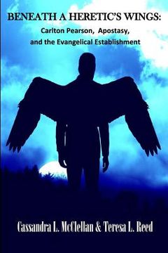 portada Beneath A Heretic's Wings: Carlton Pearson, Apostasy, and the Evangelical Establishment (en Inglés)