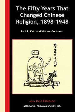 portada The Fifty Years That Changed Chinese Religion, 1898–1948 (Asia Past & Present)