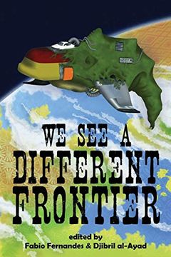 portada We see a Different Frontier: A Postcolonial Speculative Fiction Anthology (en Inglés)