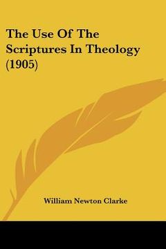 portada the use of the scriptures in theology (1905) (en Inglés)
