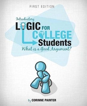 portada Introductory Logic for College Students: What is a Good Argument? (en Inglés)