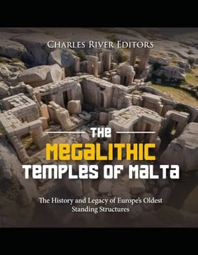 portada The Megalithic Temples of Malta: The History and Legacy of Europe's Oldest Standing Structures