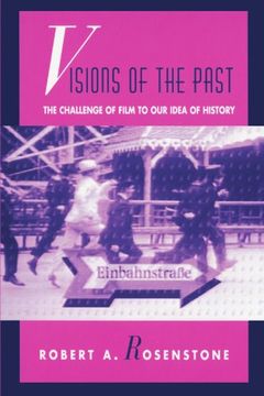 portada Visions of the Past: The Challenge of Film to our Idea of History (Relations) (in English)