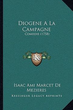 portada Diogene A La Campagne: Comedie (1758) (en Francés)