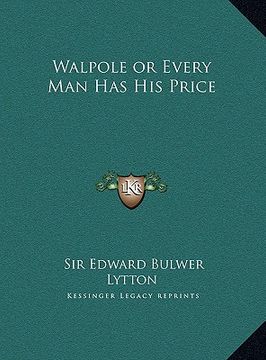 portada walpole or every man has his price (en Inglés)
