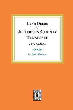 portada Land Deeds of Jefferson County, Tennessee, 1792-1814. (en Inglés)