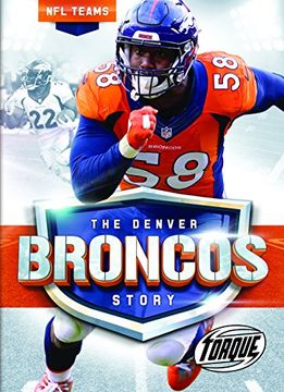 portada The Denver Broncos Story (Torque Books) (en Inglés)