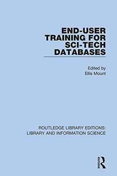 portada End-User Training for Sci-Tech Databases (Routledge Library Editions: Library and Information Science) (en Inglés)