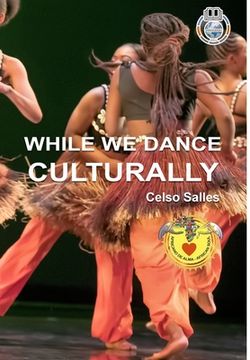 portada WHILE WE DANCE CULTURALLY - Celso Salles: Africa Collection (en Inglés)