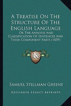 portada a treatise on the structure of the english language: or the analysis and classification of sentences and their component parts (1859)