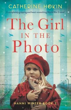 portada The Girl in the Photo: A Completely Gripping and Heart-Wrenching World war 2 Novel (Hanni Winter) (en Inglés)