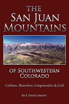 portada the san juans of southwestern colorado - calderas, mastodons, conquistadors & gold (en Inglés)