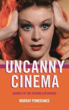 portada Uncanny Cinema: Agonies of the Viewing Experience (en Inglés)
