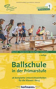 portada Ballschule in der Primarstufe: 26 Komplette Unterrichtseinheiten für die Klassen 1 bis 4 (Sportstunde Grundschule) (en Alemán)