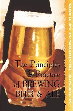 portada the principles and practice of brewing beer and ale (en Inglés)