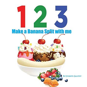 portada 1 2 3 Make a Banana Split With me: A Silly Counting Book (123 With me) (in English)