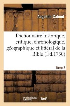 portada Dictionnaire Historique, Critique, Chronologique, Géographique Et Littéral de la Bible. Tome 3 (in French)