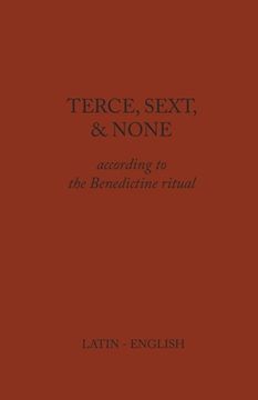 portada Terce, Sext, and None: According to the Benedictine Ritual (en Inglés)