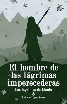 El hombre de las lágrimas imperecederas: Las lágrimas de Llanto, III (in Spanish)