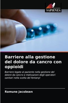 portada Barriere alla gestione del dolore da cancro con oppioidi (en Italiano)