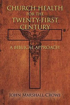 portada Church Health for the Twenty-First Century: A Biblical Approach