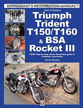 portada How to Restore Triumph Trident T150/T160 & BSA Rocket III: Your Step-By-Step Colour Illustrated Guide to Complete Restoration (en Inglés)