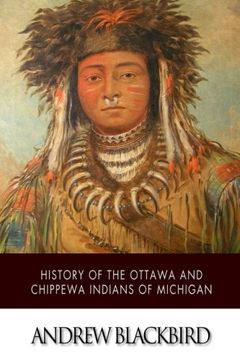 portada History of the Ottawa and Chippewa Indians of Michigan (in English)