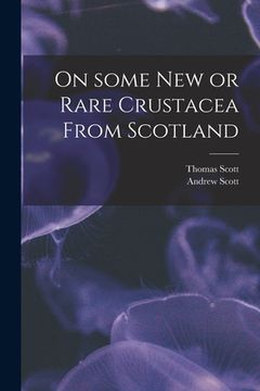 portada On Some New or Rare Crustacea From Scotland (en Inglés)