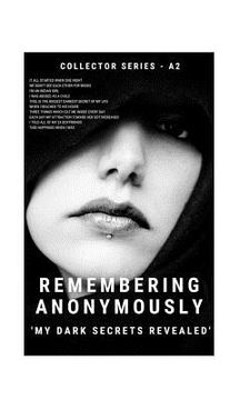 portada Remembering Anonymously: My Dark Secrets Revealed (in English)
