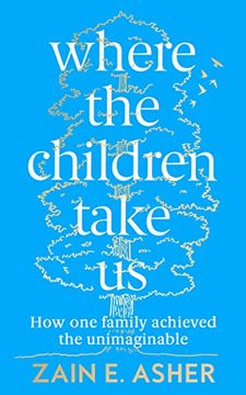 portada Where the Children Take us: How one Family Achieved the Unimaginable (en Inglés)