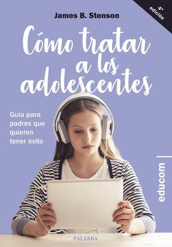 portada Cómo Tratar a los Adolescentes