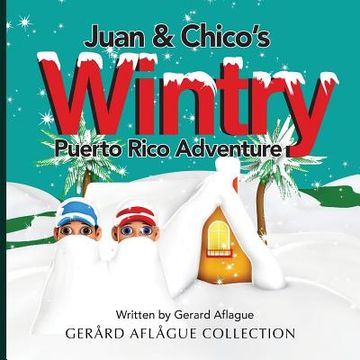portada Juan & Chico's Wintry Puerto Rico Adventure (en Inglés)