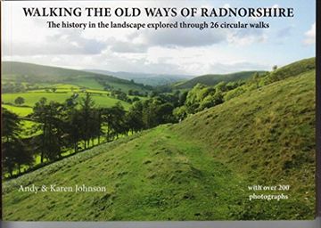 portada Walking the old Ways of Radnorshire: The History in the Landscape Explored Through 26 Circular Walks (en Inglés)