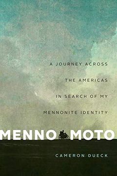 portada Menno Moto: A Journey Across the Americas in Search of my Mennonite Identity (en Inglés)