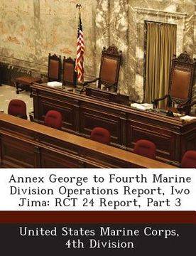 portada Annex George to Fourth Marine Division Operations Report, Iwo Jima: Rct 24 Report, Part 3 (in English)