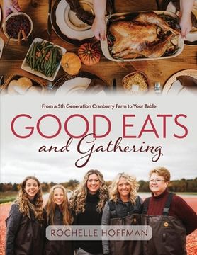 portada Good Eats and Gathering: From a 5th Generation Cranberry Farm to Your Table (in English)