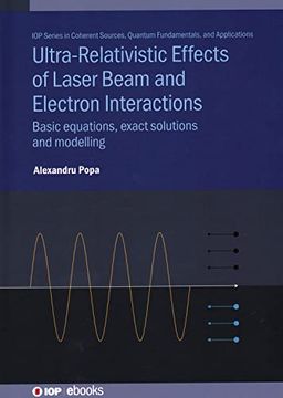 portada Ultra-Relativistic Effects of Laser Beam and Electron Interactions: Basic Equations, Exact Solutions, and Modelling (in English)