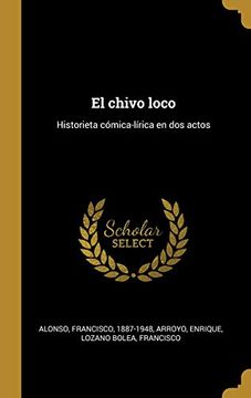 portada El Chivo Loco: Historieta Cómica-Lírica en dos Actos