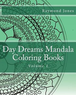 portada Day Dreams Mandala Coloring Books, Volume 1 (en Inglés)
